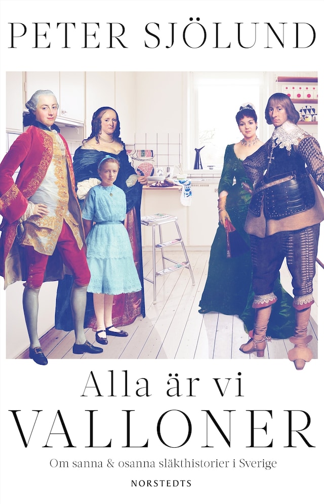 Book cover for Alla är vi valloner : om sanna & osanna släkthistorier i Sverige
