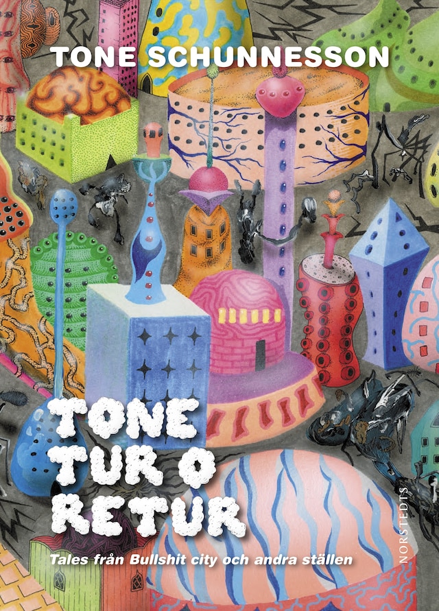 Bokomslag for Tone rur o retur : tales från Bullshit city och andra ställen
