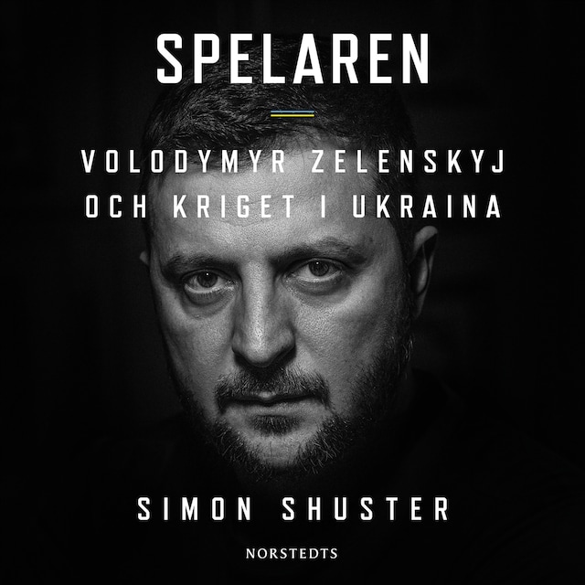 Book cover for Spelaren : Volodymyr Zelenskyj och kriget i Ukraina