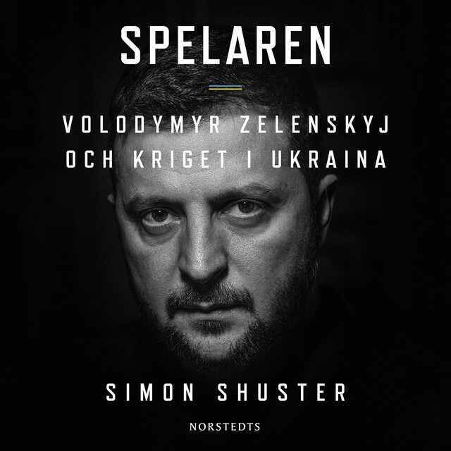 Portada de libro para Spelaren : Volodymyr Zelenskyj och kriget i Ukraina