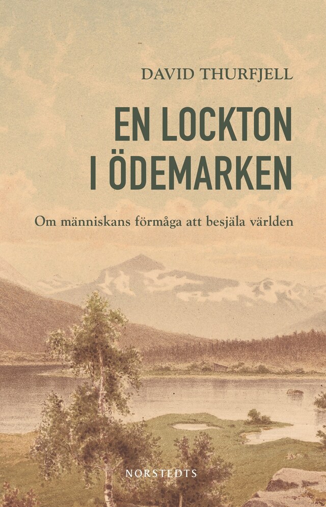 Boekomslag van En lockton i ödemarken : om människans förmåga att besjäla världen