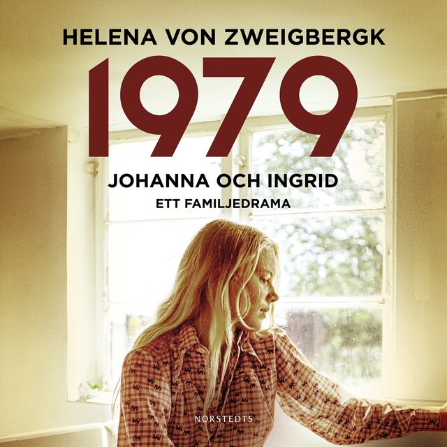 Kirjankansi teokselle 1979 : Johanna och Ingrid - ett familjedrama