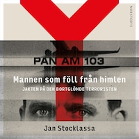Mannen som föll från himlen : jakten på den bortglömde terroristen