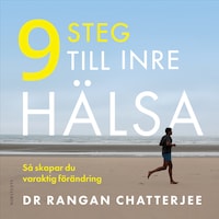 9 steg till inre hälsa : Så skapar du varaktig förändring