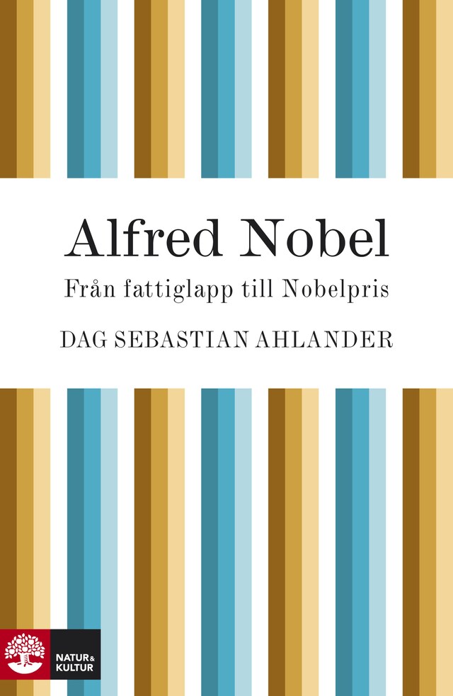 Kirjankansi teokselle Alfred Nobel : uppfinnaren som skapade nobelpriset