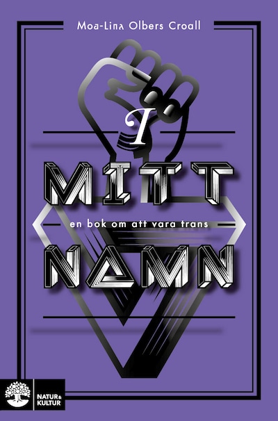 I mitt namn : en bok om att vara trans