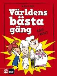 Världens bästa gäng. Kaos i köket
