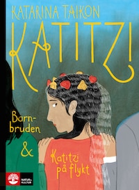 Katitzi barnbruden ; Katitzi på flykt