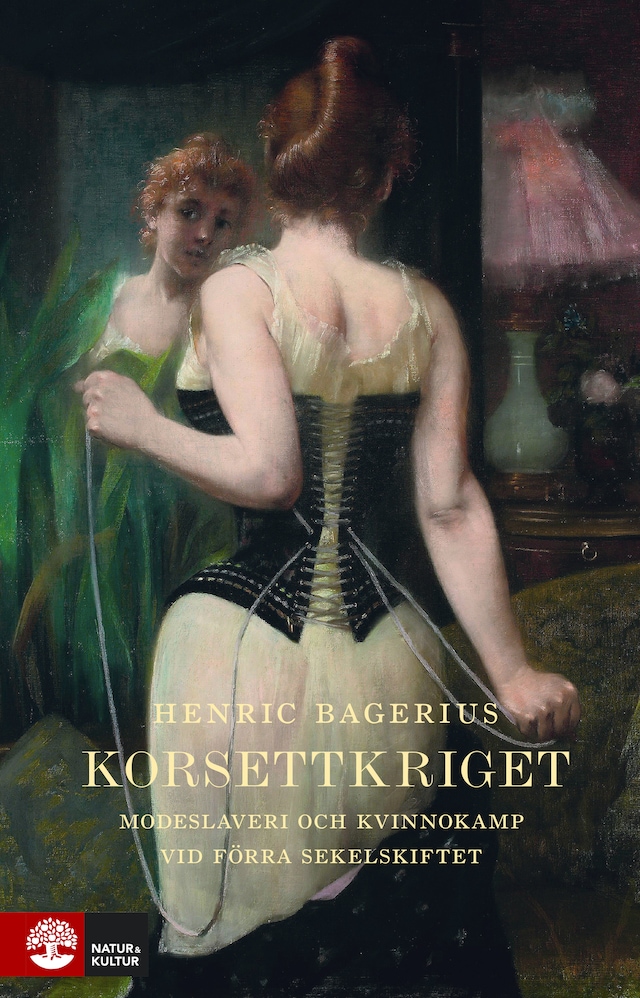 Book cover for Korsettkriget : modeslaveri och kvinnokamp vid förra sekelskiftet