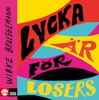 Lycka är för losers