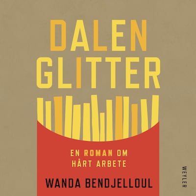 Dalenglitter : en roman om hårt arbete