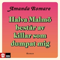 Halva Malmö består av killar som dumpat mig