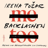 Backlashen : metoo och revolutionen som stoppades