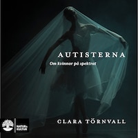 Autisterna : om kvinnor på spektrat