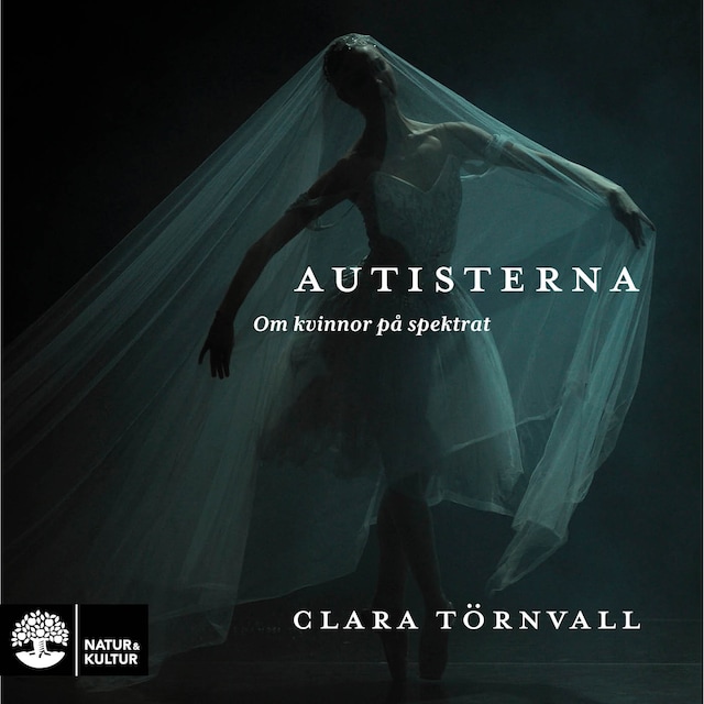 Book cover for Autisterna : om kvinnor på spektrat