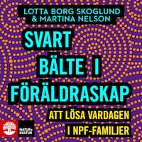 Svart bälte i föräldraskap : att lösa vardagen i npf-familjer