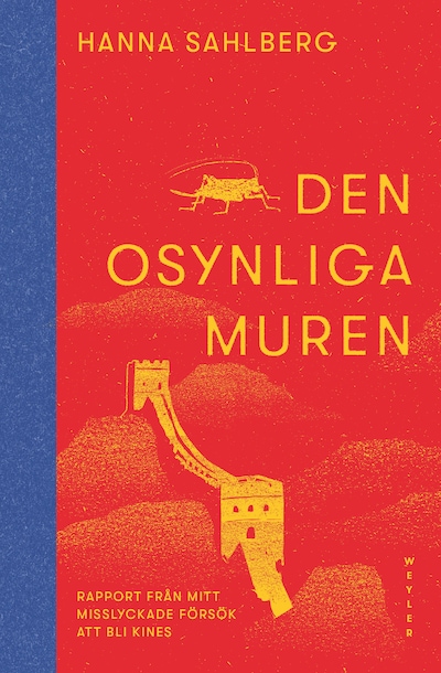 Den osynliga muren : rapport från mitt misslyckade försök att bli kines