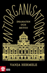 Antiorganisationen : Dramaten och metoo
