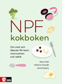 Npf-kokboken : om mat och ätande för barn med autism och adhd
