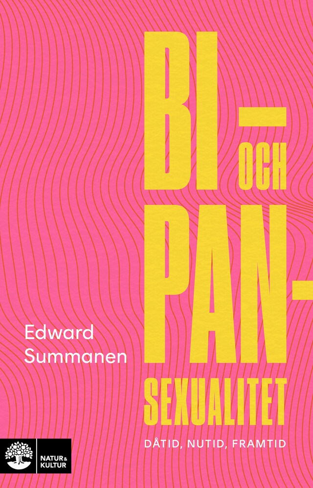 Kirjankansi teokselle Bi- och pansexualitet : Dåtid, nutid, framtid