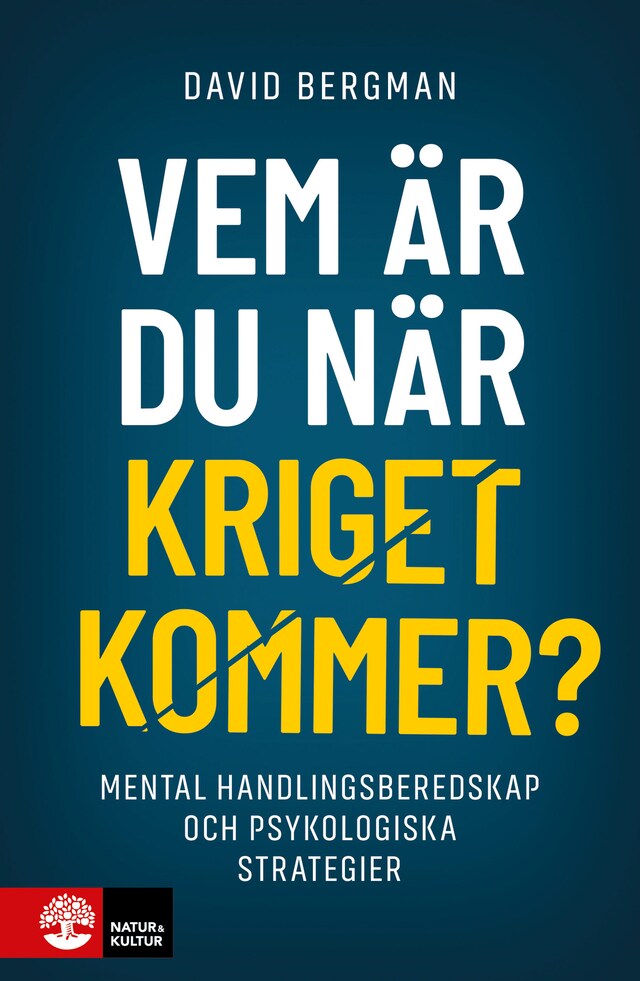 Okładka książki dla Vem är du när kriget kommer? : Mental handlingsberedskap och psykologiska strategier