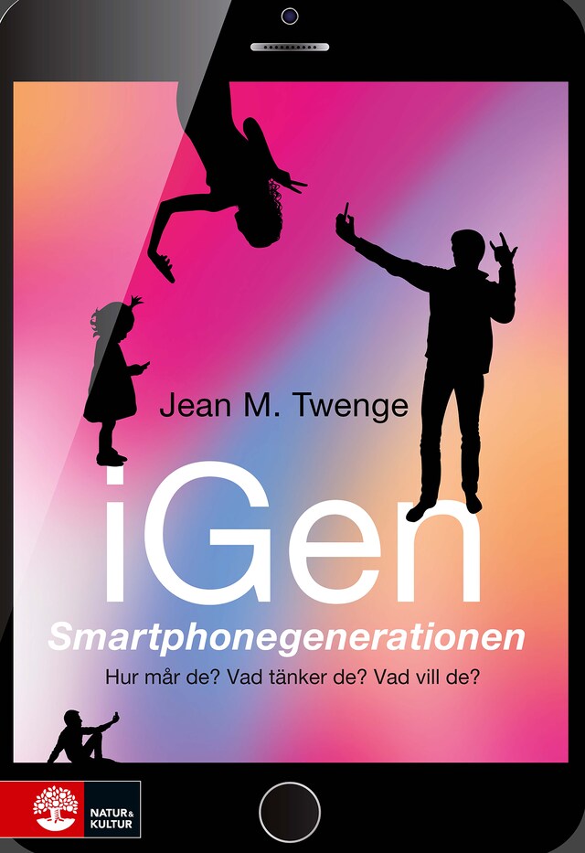 Boekomslag van iGen - Smartphonegenerationen : Hur mår de? Vad tänker de? Vad vill de?