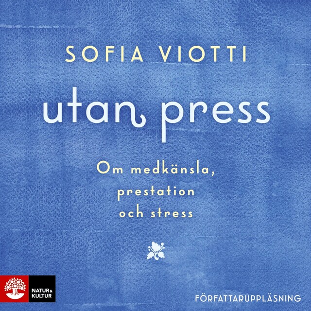 Bokomslag for Utan press : Om medkänsla, prestation och stress