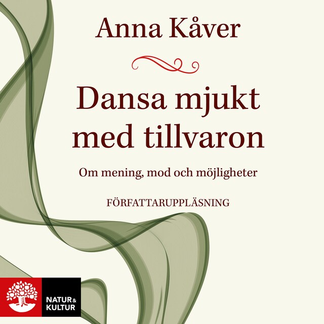 Book cover for Dansa mjukt med tillvaron : om mening, mod och möjligheter