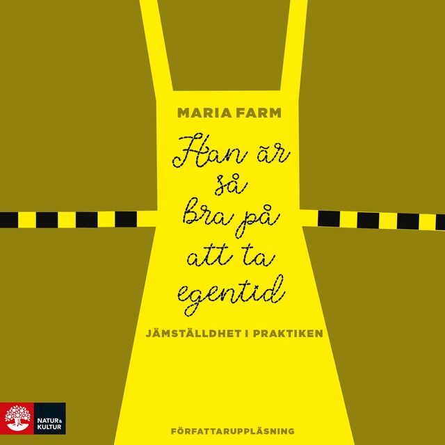 Book cover for Han är så bra på att ta egentid : Jämställdhet i praktiken