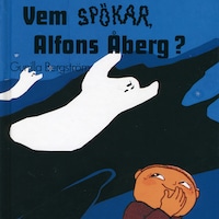 Vem spökar, Alfons Åberg? av Gunilla Bergström