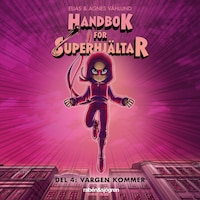 Handbok för superhjältar. Vargen kommer