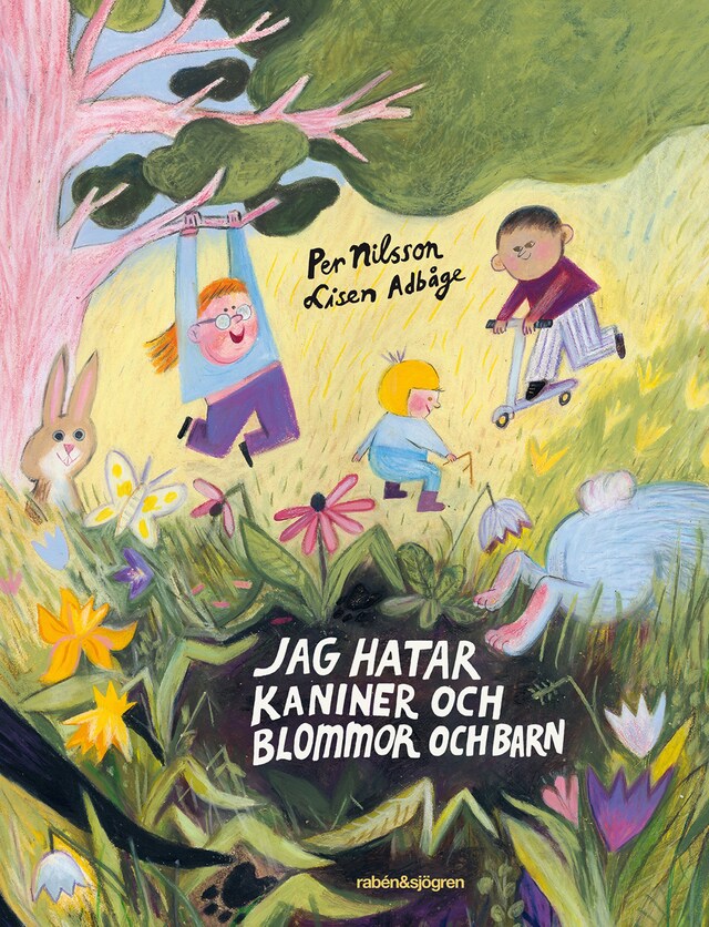 Bokomslag for Jag hatar kaniner och blommor och barn