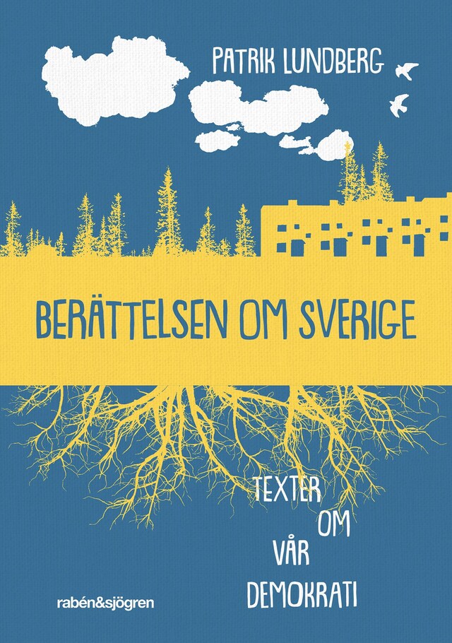 Book cover for Berättelsen om Sverige : texter om vår demokrati