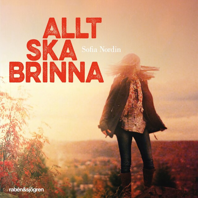 Book cover for Allt ska brinna