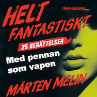 Med pennan som vapen : en novell ur samlingen Helt fantastiskt