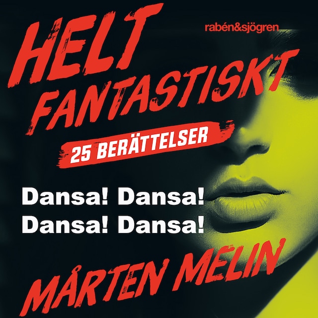 Copertina del libro per Dansa! Dansa! Dansa! Dansa! : en novell ur samlingen Helt fantastiskt