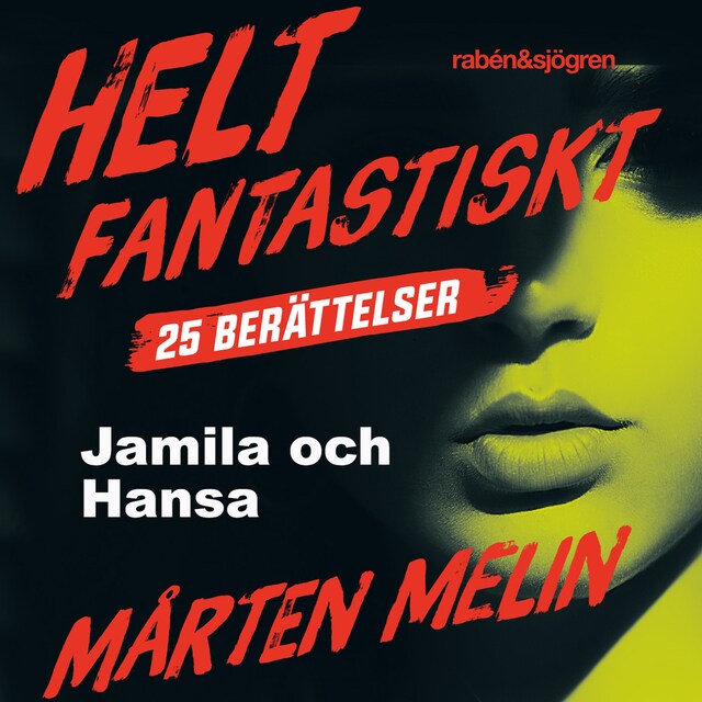 Boekomslag van Jamila och Hansa : en novell ur samlingen Helt fantastiskt