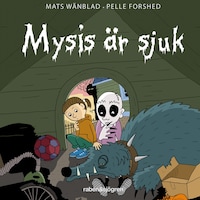 Mysis är sjuk