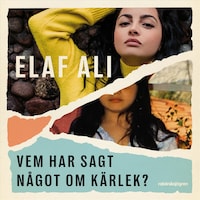 Vem har sagt något om kärlek? : att bryta sig fri från hedersförtryck