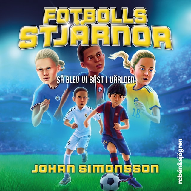 Book cover for Fotbollsstjärnor : så blev vi bäst i världen