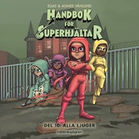 Handbok för superhjältar. Alla ljuger