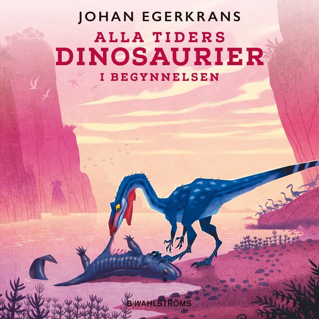 Book cover for Alla tiders dinosuarier 1 - I begynnelsen