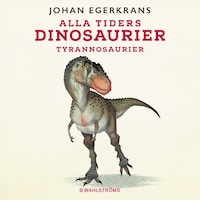 Alla tiders dinosaurier 3 - Tyrannosaurus