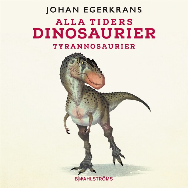 Book cover for Alla tiders dinosaurier 3 - Tyrannosaurus