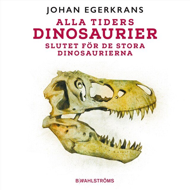 Book cover for Alla tiders dinosaurier 5 - Slutet för de stora dinosaurierna