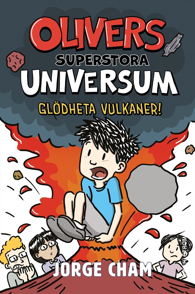 Book cover for Olivers superstora universum 2 : Glödheta vulkaner!