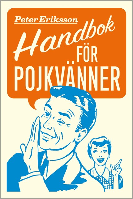Handbok för pojkvänner : Förhållandeförlängare för pojkvänner, sambos, äkta män (och deras bättre hälfter) bookCoverFor