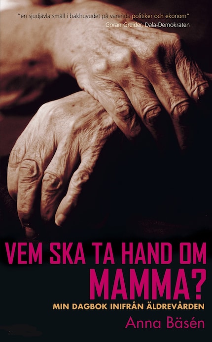 Vem ska ta hand om mamma? : Min dagbok inifrån äldrevården bookCoverFor