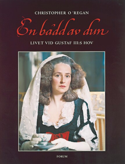 En bädd av dun : Livet vid Gustaf III:s hov bookCoverFor