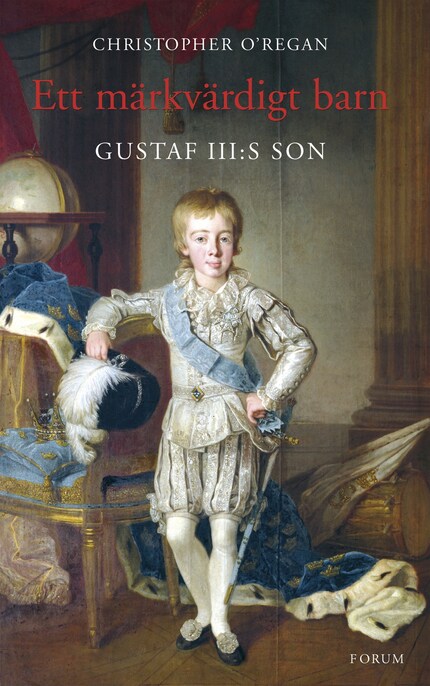 Ett märkvärdigt barn : Gustaf III:s son bookCoverFor